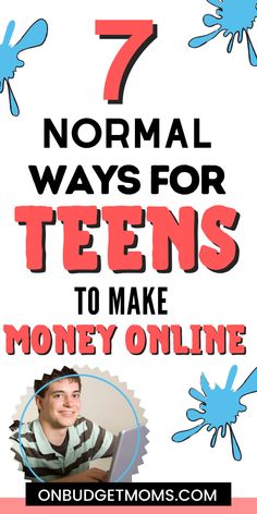 the text 7 normal ways for teens to make money online