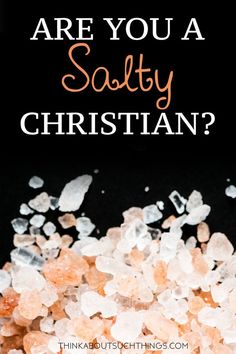 the words are you a salty christian? on top of a pile of sugar crystals