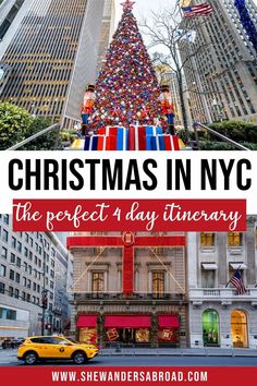 the christmas tree in new york with text overlay that reads, christmas in nyc the perfect 4 day itinerary