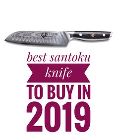 a knife with the words best santoka knife to buy in 2019 on it