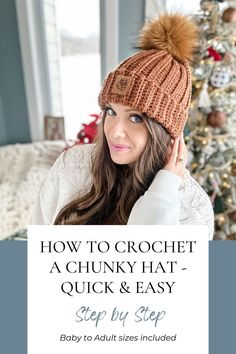 a woman wearing a knitted hat with the text how to crochet a chunky hat - quick and easy step by step