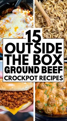 four different pictures with the words outside the box ground beef crockpot recipes