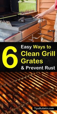 a man grilling on top of a bbq with text overlay that reads 6 easy ways to clean grill grates and prevent rust