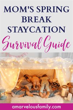 the mom's spring break staycation survival guide with text overlaying it