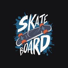 a skateboard with the words skate board on it