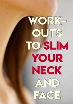 a woman's face with the words work - outs to slim your neck and face