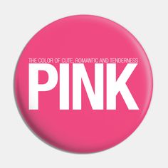 the color of cute, romantic and tenderness pink is featured in this pinback button