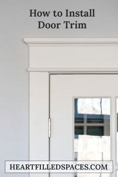 a white door with the words how to install an exterior door trim