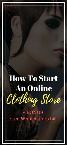 a woman's face with text overlaying how to start an online clothing store