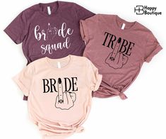 three shirts that say bride squad and the words bride squad are on top of each other