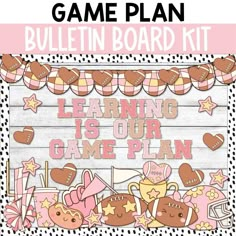 a bulletin board with the words, learning is our game plan on it and an image of