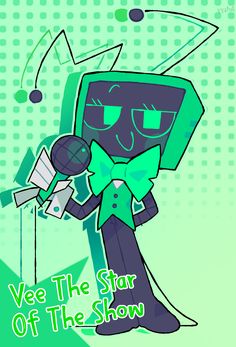 an image of a cartoon character with the words vee the star of the show