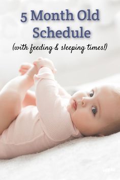 a baby laying on its back with the words 5 month old schedule in front of it