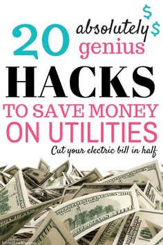 twenty genius hacks to save money on utilities