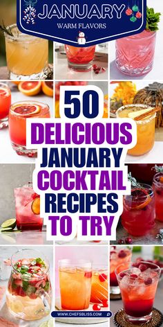 various cocktails and drinks with the words 50 delicious january cocktail recipes to try