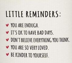 a card with the words, little reminders you are enough it's ok to have bad days