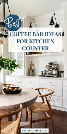 the best coffee bar ideas for kitchen countertops and chairs with text overlay that reads, best coffee bar ideas for kitchen countertops and chairs