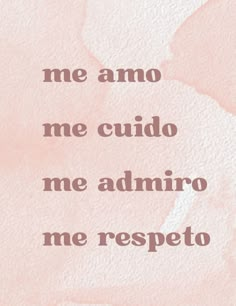 a pink background with the words me amo me curio me admiro me respeto