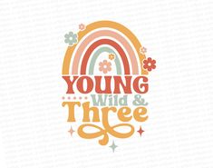 the words young, wild and three are shown in orange, pink, yellow and green