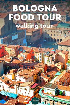 bologna food tour walking tour with text overlaying the photo and cityscape