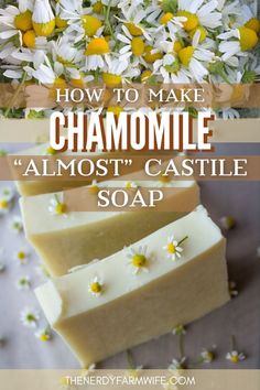 how to make chamomile almost castle soap