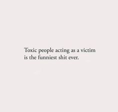 Backstabbing Sister Quotes, If I Ever See A Flaw Of Yours, Realising Who Your Friends Are Quotes, If The Shoe Fits Quotes, Pretty Savage Quotes, Ex Relationship, Toxic Bio, Play The Victim, Psychology Tips