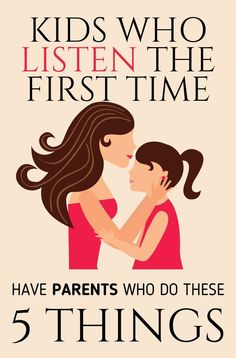 a poster with the words, kids who listen to the first time have parents who do these