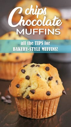 a muffin with chocolate chips on top and the title reads, all the tips for bakery - style muffins