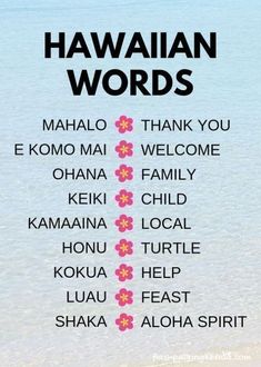 the hawaiian words are written in pink and yellow on a white background with blue water