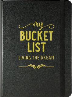 a black notebook with the words, my bucket list living the dream