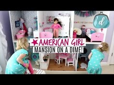 the american girl doll mansion on a dime