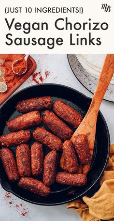 sausage links in a skillet with the title just 10 ingredients vegan chorizo sausage links