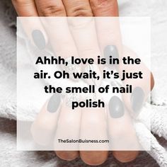 Funny nail polish quote about love - woman with dark nails Nail Humor