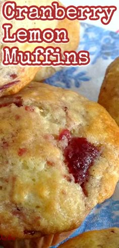 a close up of some muffins on a plate with the words cranberry lemon muffins