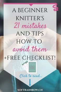 a person knitting with text overlay that reads, a beginner knitter's 21 minutes and tips how to avoid them + free check - to read