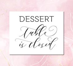 desert table is closed sign on a pink and white background with gold glitters around it