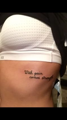 Lb Tattoo, Side Of Foot Tattoo, Fye Tattoos, Rib Tats, With Pain Comes Strength, Tattoo On Ribs, Rib Tattoo Quotes, Ribs Tattoo