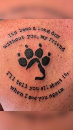 a man with a dog paw tattoo on his chest and the words it's been a long day without you, my friend