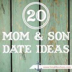 the words mom and son date ideas are in front of an anchor on a wooden background