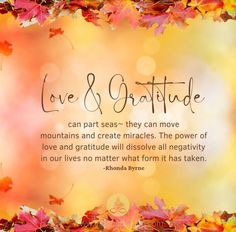 Gratitude Scripture Quotes, Thanksgiving Affirmations, Rhonda Byrne, Work Motivational Quotes, Work Motivation, The Power Of Love, Move Mountains, Practice Gratitude, Scripture Quotes