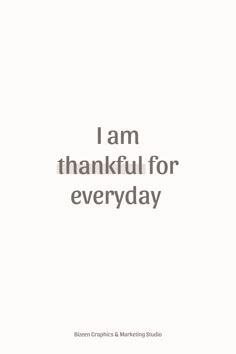 the words i am grateful for every day are shown in black and white on a white background