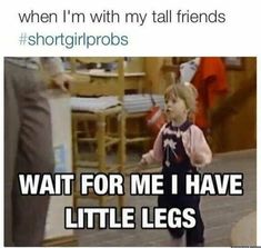 Short Problems, Short People Memes, Short People Problems, Short Girlfriend, Being Short, Tall Friends, Short Girl Problems, Girl Truths, Short Person