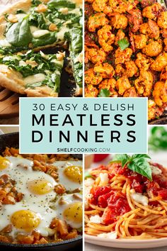 some food is shown with the words 30 easy and delish meatless dinners