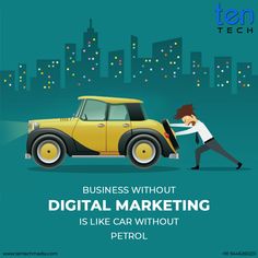 a man pushing a car with the words business without digital marketing is like car without petrol