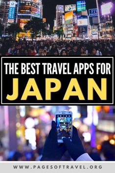 the best travel apps for japan with text overlay that reads, the best travel apps for japan