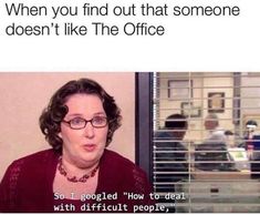 an image of a woman with glasses on her face and the caption reads, when you find out that someone doesn't like the office