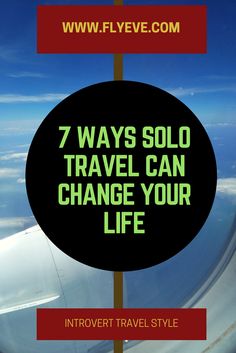 an airplane window with the words 7 ways solo travel can change your life on it