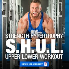 a man is posing in front of a gym machine with the words strength hypertrohy s h u upper lower workout