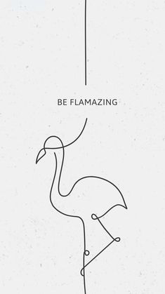 a line drawing of a flamingo with the caption be flamingizing