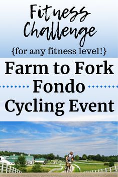 the farm to fork fondo cycling event with text that reads fitness challenge for any fitness level